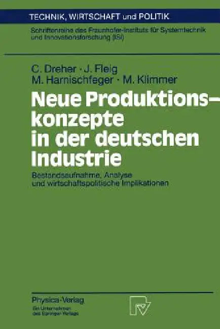 Buy Neue Produktionskonzepte in Der Deutschen Industrie (English, Carsten Dreher | Jürgen Fleig | Monika Harnischfeger) Online at Best Price - BookBajar