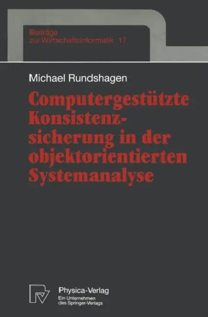 Buy Computergestützte Konsistenzsicherung in Der Objektorientierten Systemanalyse (English, Michael Rundshagen) Online at Best Price - BookBajar