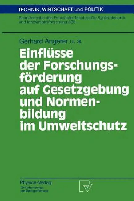 Buy Einflüsse Der Forschungsförderung Auf Gesetzgebung Und Normenbildung Im Umweltschutz (English, Gerhard Angerer | H. Hiessl | T. Hillenbrand) Online at Best Price - BookBajar