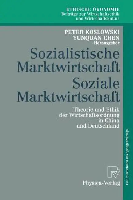 Buy Sozialistische Marktwirtschaft Soziale Marktwirtschaft (English, Peter Koslowski | Yunquan Chen) Online at Best Price - BookBajar