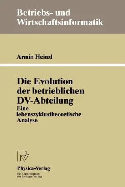 Buy Die Evolution Der Betrieblichen DV-Abteilung (English, Armin Heinzl) Online at Best Price - BookBajar