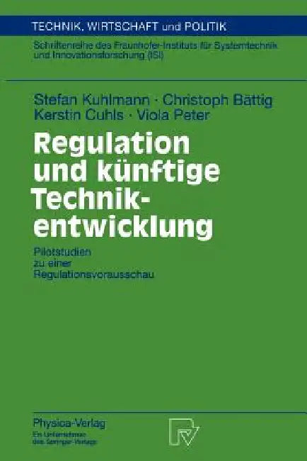 Buy Regulation Und Künftige Technikentwicklung (English, Stefan Kuhlmann | Christoph Bättig | Kerstin Cuhls) Online at Best Price - BookBajar