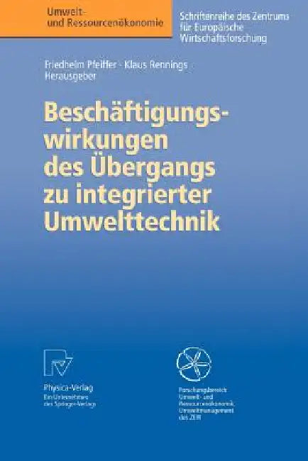 Buy Beschäftigungswirkungen Des Übergangs Zu Integrierter Umwelttechnik (English, Friedhelm Pfeiffer | Klaus Rennings) Online at Best Price - BookBajar