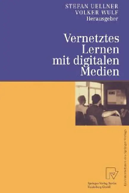 Buy Vernetztes Lernen Mit Digitalen Medien (English, Stefan Uellner | Volker Wulf) Online at Best Price - BookBajar