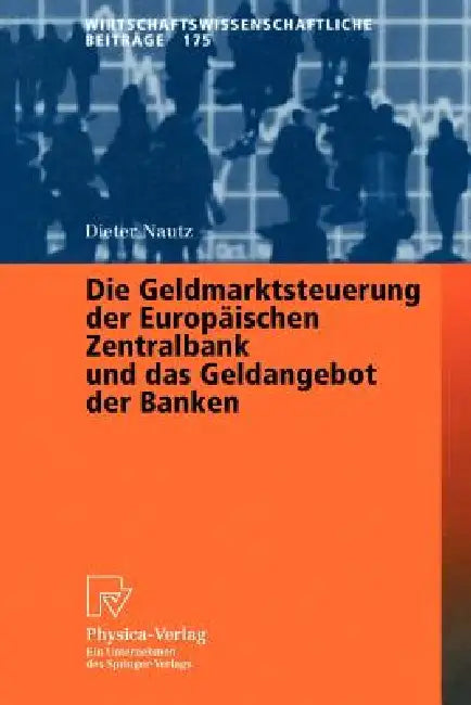 Buy Die Geldmarktsteuerung Der Europäischen Zentralbank Und Das Geldangebot Der Banken (English, Dieter Nautz) Online at Best Price - BookBajar