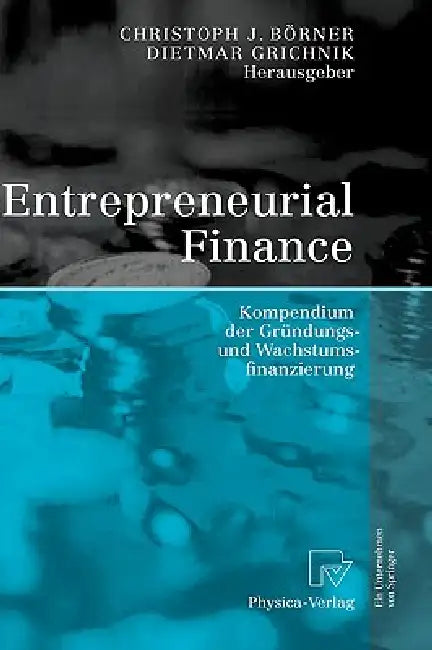 Buy Entrepreneurial Finance (English, Christoph J. Börner | Dietmar Grichnik) Online at Best Price - BookBajar