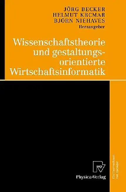 Buy Wissenschaftstheorie Und Gestaltungsorientierte Wirtschaftsinformatik (English, Jörg Becker | Helmut Krcmar | Björn Niehaves) Online at Best Price - BookBajar