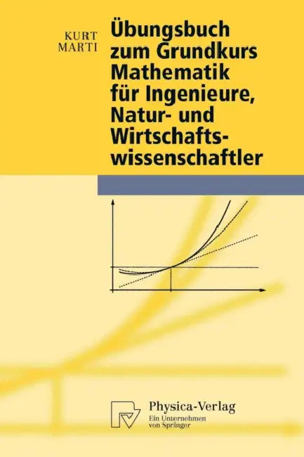Buy Übungsbuch Zum Grundkurs Mathematik Für Ingenieure, Natur- Und Wirtschaftswissenschaftler (English, Kurt Marti) Online at Best Price - BookBajar