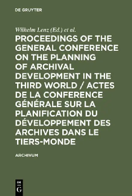 Buy Proceedings of the General Conference on the Planning of Archival Development in the Third World / A (English, Wilhelm Lenz | General Conference of the Planning of Ar | International Council on Archives) Online at Best Price - BookBajar