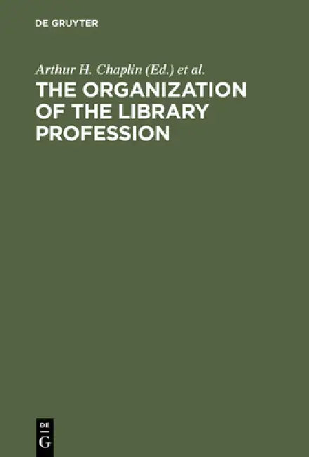 Buy The Organization of the Library Profession (English, Arthur H. Chaplin | International Federation of Library Asso) Online at Best Price - BookBajar