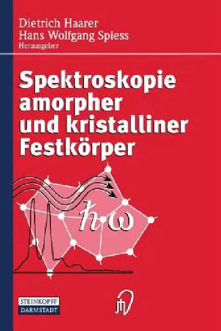 Buy Spektroskopie Amorpher Und Kristalliner Festkörper (English, Dietrich Haarer | Hans W. Spiess) Online at Best Price - BookBajar