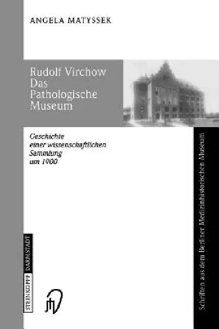 Buy Rudolf Virchow Das Pathologische Museum (English, Angela Matyssek) Online at Best Price - BookBajar