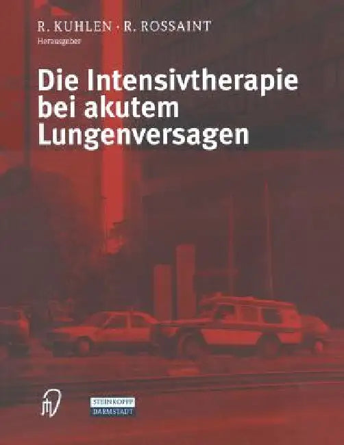 Buy Die Intensivtherapie Bei Akutem Lungenversagen (English, R. Kuhlen | R. Rossaint) Online at Best Price - BookBajar