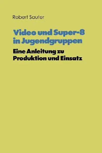 Buy Video Und Super-8 in Jugendgruppen (English, Robert Sauter | Kenneth A. Loparo) Online at Best Price - BookBajar