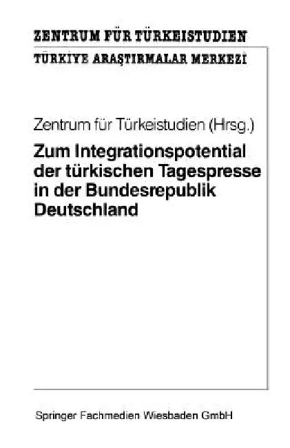 Buy Zum Integrationspotential Der Türkischen Tagespresse in Der Bundesrepublik Deutschland (English, Kenneth A. Loparo) Online at Best Price - BookBajar
