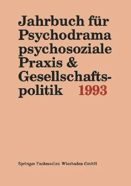 Buy Jahrbuch Für Psychodrama, Psychosoziale PRAXIS & Gesellschaftspolitik 1993 (English, Ferdinand Buer) Online at Best Price - BookBajar