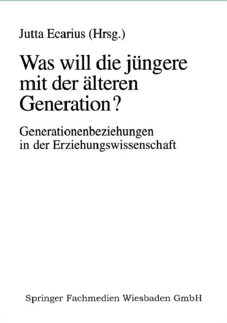 Buy Was Will Die Jüngere Mit Der Älteren Generation? (English, Jutta Ecarius) Online at Best Price - BookBajar
