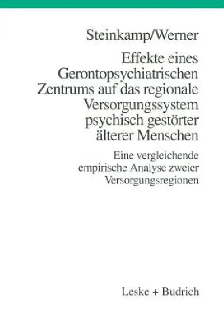 Buy Effekte Eines Gerontopsychiatrischen Zentrums Auf Das Regionale Versorgungssystem Psychisch Gestörte (English, Günther Steinkamp | Burkhard Werner) Online at Best Price - BookBajar