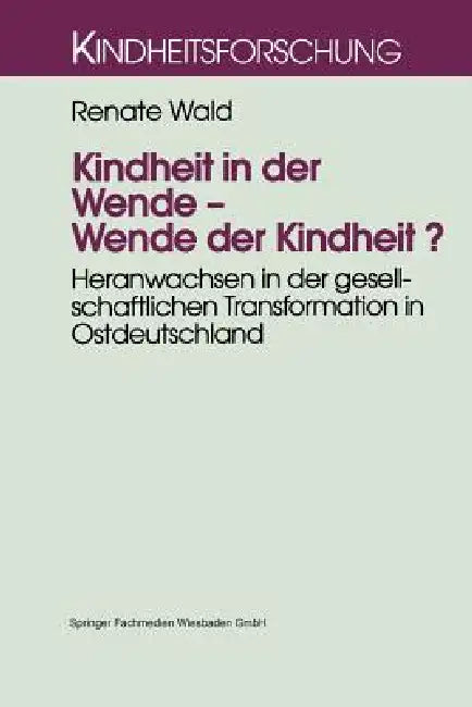 Buy Kindheit in Der Wende -- Wende Der Kindheit? (English, Renate Wald) Online at Best Price - BookBajar