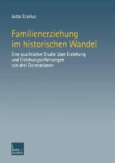 Buy Familienerziehung Im Historischen Wandel (English, Jutta Ecarius) Online at Best Price - BookBajar