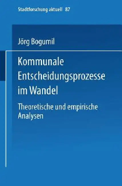 Buy Kommunale Entscheidungsprozesse Im Wandel (English, Jörg Bogumil) Online at Best Price - BookBajar