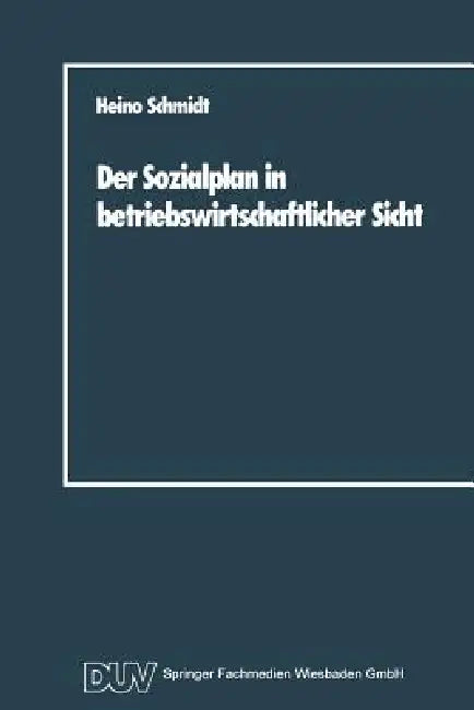Buy Der Sozialplan in Betriebswirtschaftlicher Sicht (English, Heino Schmidt) Online at Best Price - BookBajar