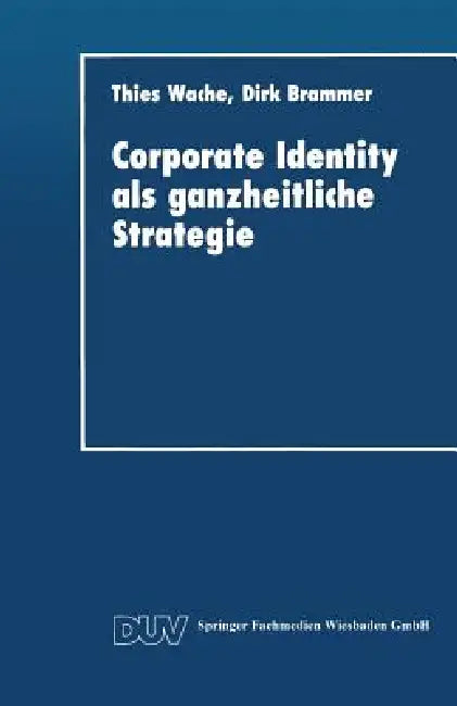 Buy Corporate Identity ALS Ganzheitliche Strategie (English, Thies Wache) Online at Best Price - BookBajar
