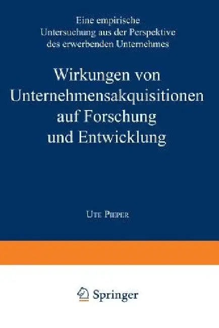 Buy Wirkungen Von Unternehmensakquisitionen Auf Forschung Und Entwicklung (English, Ute Pieper) Online at Best Price - BookBajar