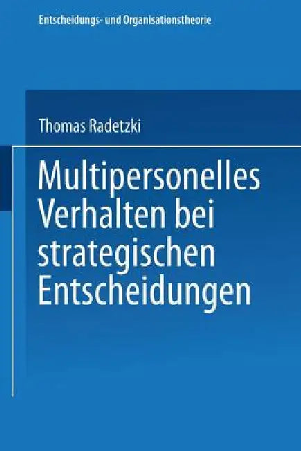 Buy Multipersonelles Verhalten Bei Strategischen Entscheidungen (English, Thomas Radetzki) Online at Best Price - BookBajar
