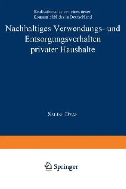 Buy Nachhaltiges Verwendungs- Und Entsorgungsverhalten Privater Haushalte (English, Sabine Dyas) Online at Best Price - BookBajar