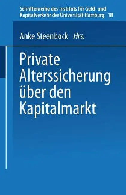 Buy Private Alterssicherung Über Den Kapitalmarkt (English, Anke Steenbock) Online at Best Price - BookBajar