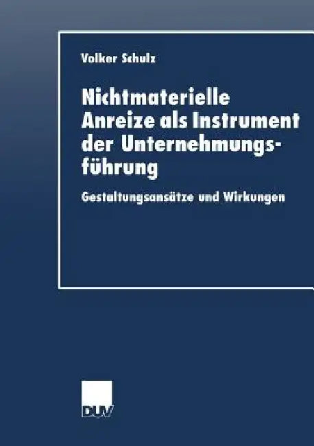 Buy Nichtmaterielle Anreize ALS Instrument Der Unternehmungsführung (English, Volker Schulz) Online at Best Price - BookBajar