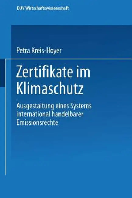 Buy Zertifikate Im Klimaschutz (English, Petra Kreis-Hoyer) Online at Best Price - BookBajar