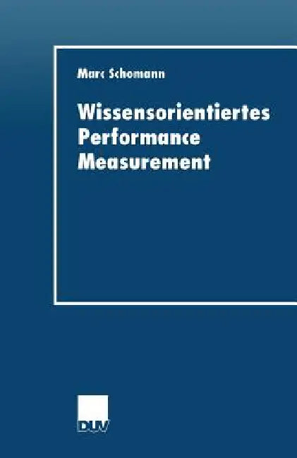 Buy Wissensorientiertes Performance Measurement (English, Marc Schomann) Online at Best Price - BookBajar