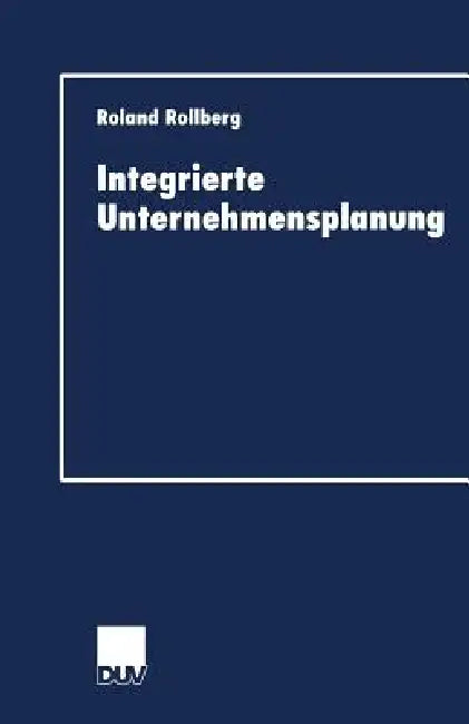 Buy Integrierte Unternehmensplanung (English, Roland Rollberg) Online at Best Price - BookBajar