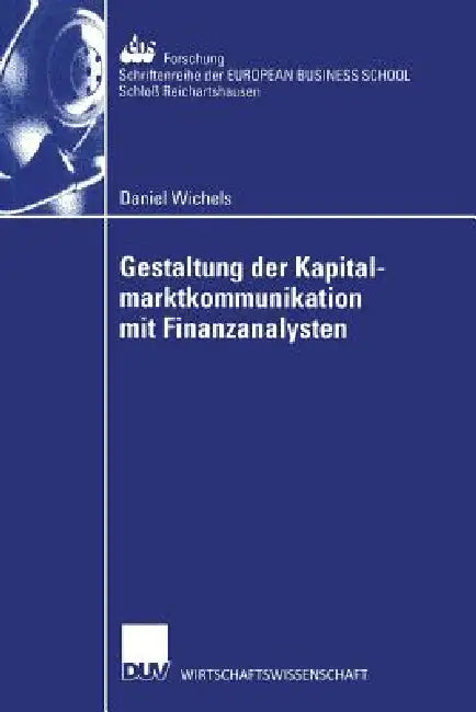 Buy Gestaltung Der Kapitalmarktkommunikation Mit Finanzanalysten (English, Daniel Wichels) Online at Best Price - BookBajar