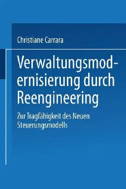 Buy Verwaltungsmodernisierung Durch Reengineering (English, Christiane Carrara) Online at Best Price - BookBajar