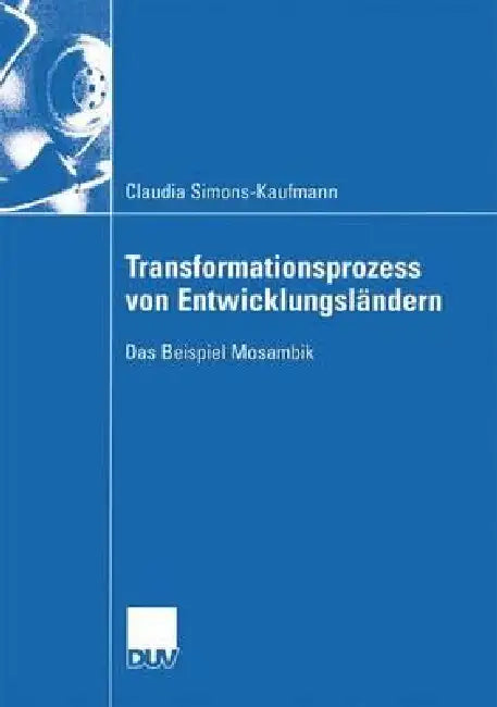 Buy Transformationsprozess Von Entwicklungsländern (English, Claudia Simons-Kaufmann) Online at Best Price - BookBajar