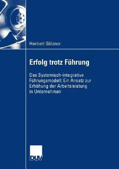 Buy Erfolg Trotz Führung (English, Herbert Gölzner) Online at Best Price - BookBajar