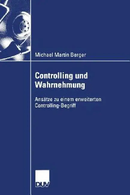Buy Controlling Und Wahrnehmung (English, Michael Martin Berger) Online at Best Price - BookBajar
