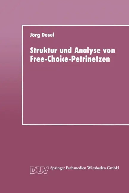 Buy Struktur Und Analyse Von Free-Choice-Petrinetzen (English, Jörg Desel) Online at Best Price - BookBajar