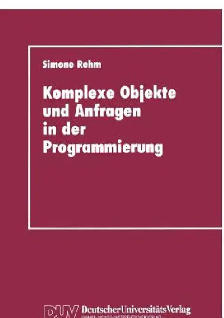 Buy Komplexe Objekte Und Anfragen in Der Programmierung (English, Simone Rehm) Online at Best Price - BookBajar