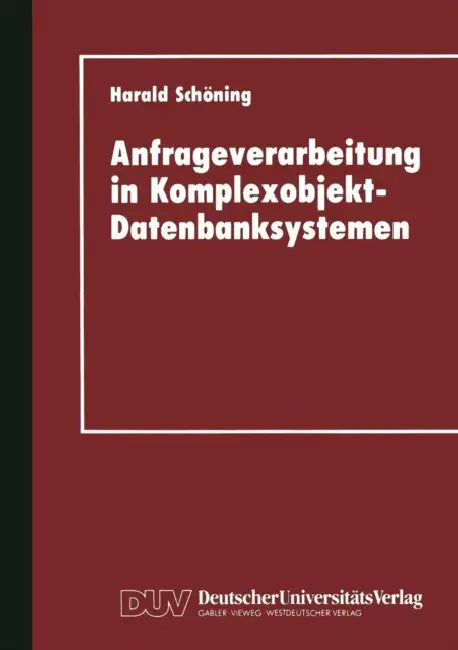 Buy Anfrageverarbeitung in Komplexobjekt-Datenbanksystemen (English, Harald Schöning) Online at Best Price - BookBajar