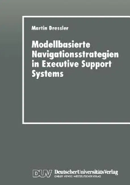 Buy Modellbasierte Navigationsstrategien in Executive Support Systems (English, Martin Dressler) Online at Best Price - BookBajar