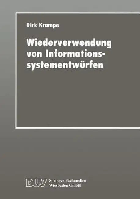 Buy Wiederverwendung Von Informationssystementwürfen (English, Dirk Krampe) Online at Best Price - BookBajar