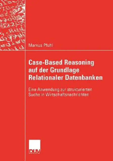 Buy Case-Based Reasoning Auf Der Grundlage Relationaler Datenbanken (English, Markus Pfuhl) Online at Best Price - BookBajar