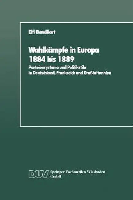 Buy Wahlkämpfe in Europa 1884 Bis 1889 (English, Elfi Bendikat) Online at Best Price - BookBajar