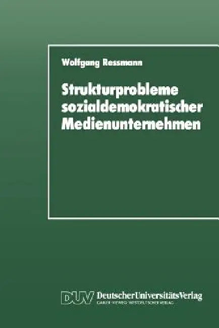 Buy Strukturprobleme Sozialdemokratischer Medienunternehmen (English, Wolfgang Ressmann) Online at Best Price - BookBajar