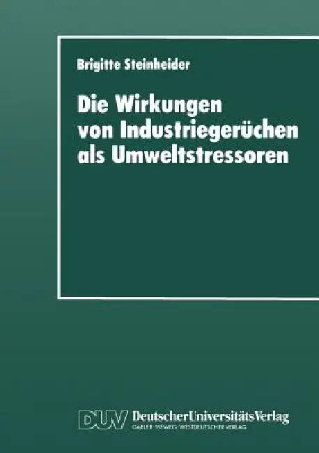 Buy Die Wirkungen Von Industriegerüchen ALS Umweltstressoren (English, Brigitte Steinheider) Online at Best Price - BookBajar