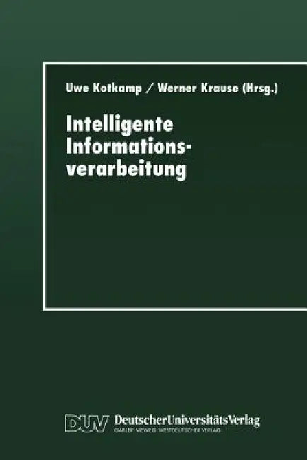Buy Intelligente Informationsverarbeitung (English, Uwe Kotkamp | Werner Krause) Online at Best Price - BookBajar